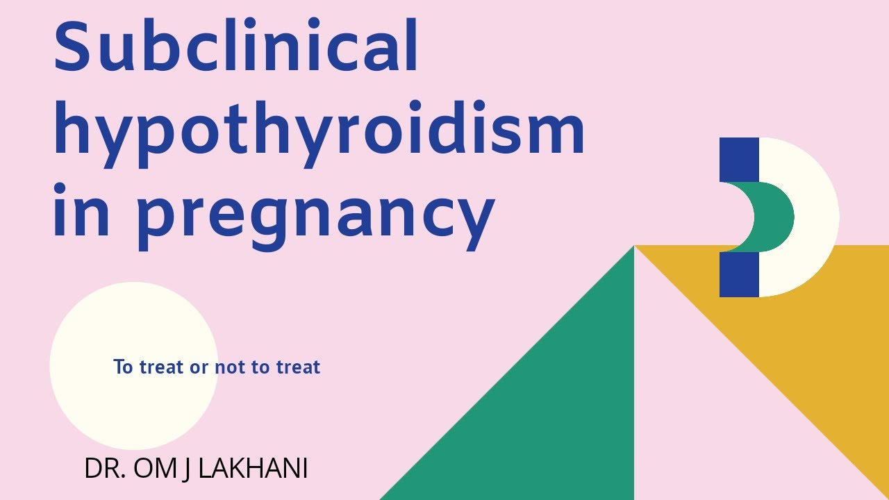 Subclinical hypothyroidism in pregnancy - When to treat and when not to treat ?