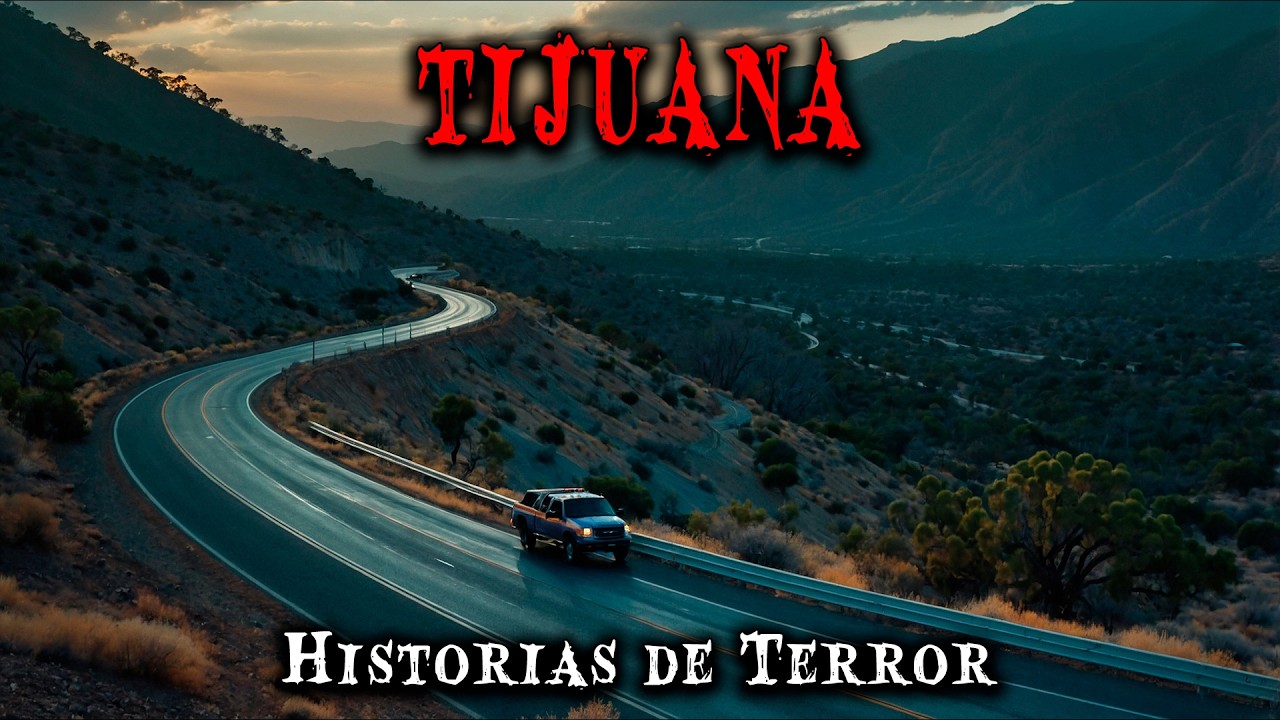 2 Hora de Historias de Terror Reales en Tijuana - Relatos de Horror