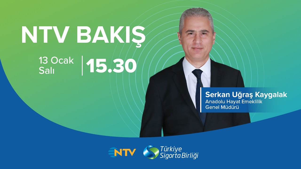 Anadolu Hayat Emeklilik Genel Müdürü Serkan Uğraş Kaygalak, NTV Bakış Konuğu