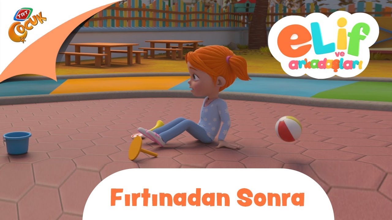 Elif ve Arkadaşları | Fırtınadan Sonra