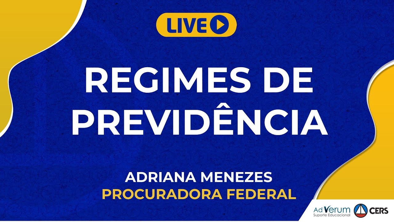 Regimes de Previdência - Prof. Adriana Menezes