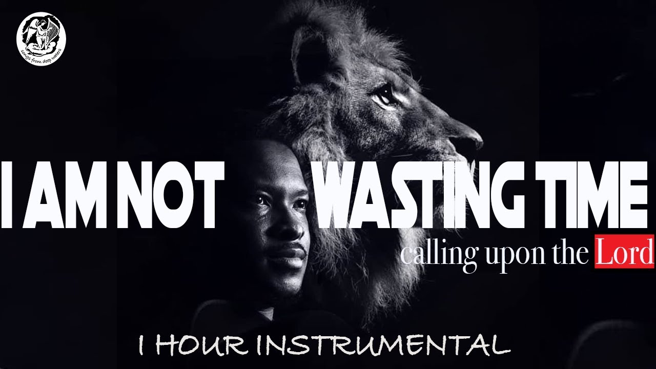I AM NOT WASTING TIME CALLING UPON THE LORD || DEEP SOAKING  INSTRUMENTAL - LAWRENCE OYOR