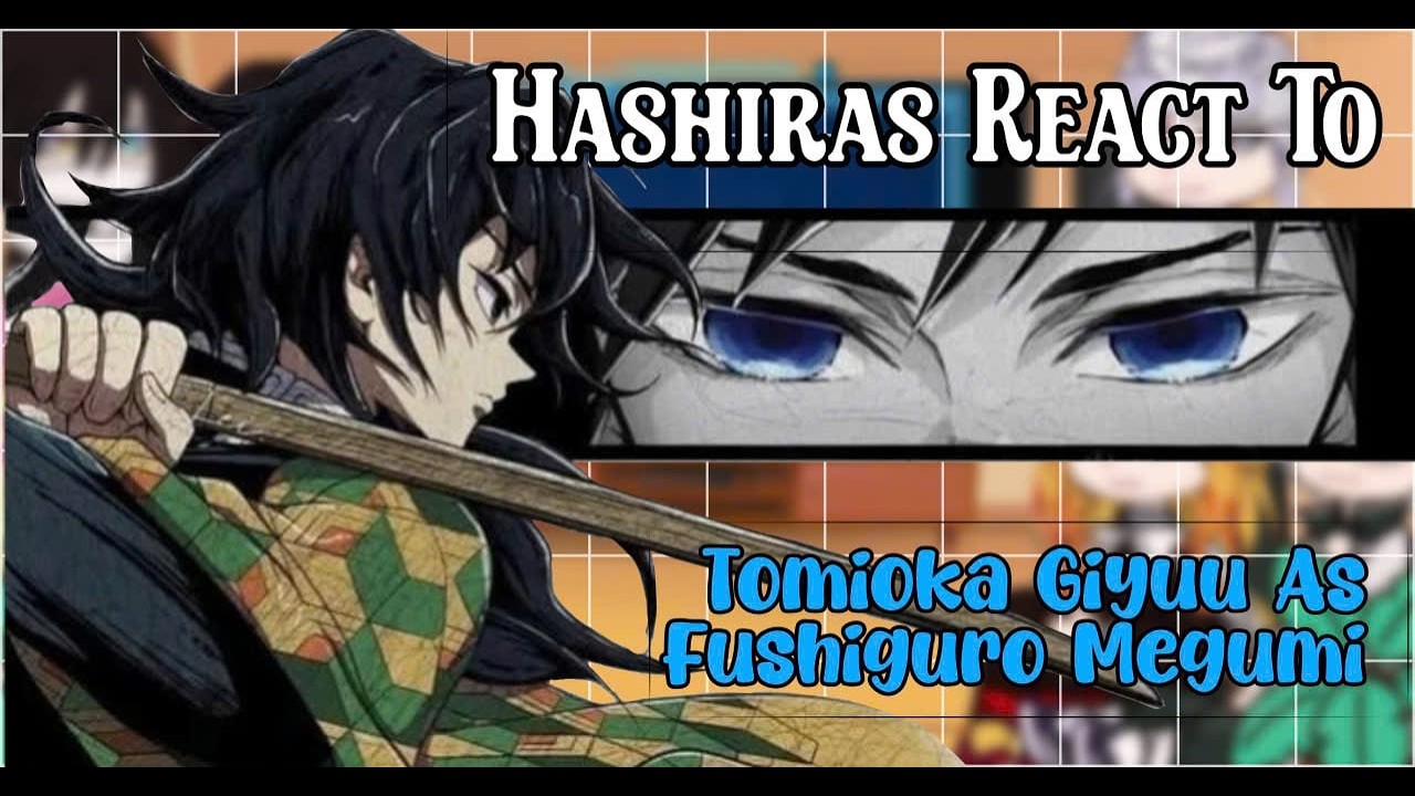 ( 2X) Hashiras React To Tomioka Giyuu As Fushiguro Megumi || AU_OC || Gacha React