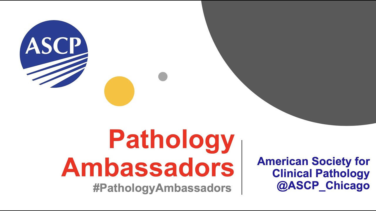 What is a Pathology Ambassador? - ASCP - American Society for Clinical Pathology