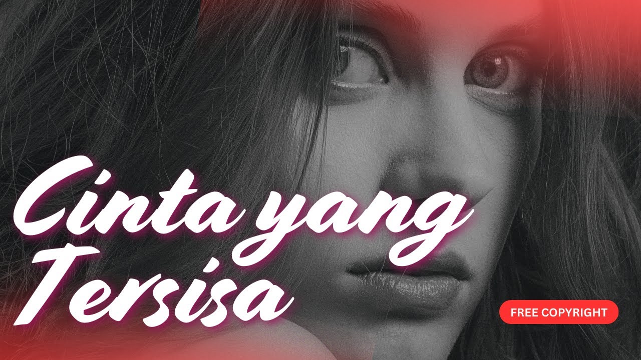 Cinta yang Tersisa &ndash; Lagu Galau Sedih & Mendayu Penuh Kenangan