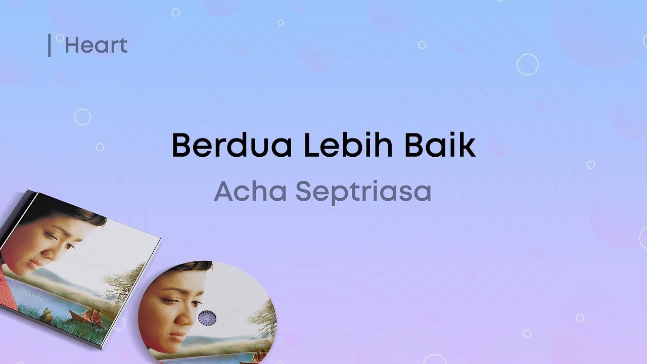 Acha Septriasa - Berdua Lebih Baik (Lirik Video)