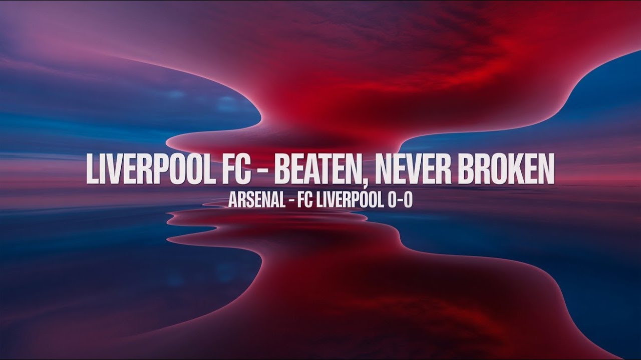 Liverpool FC – Beaten, Never Broken – Still Red