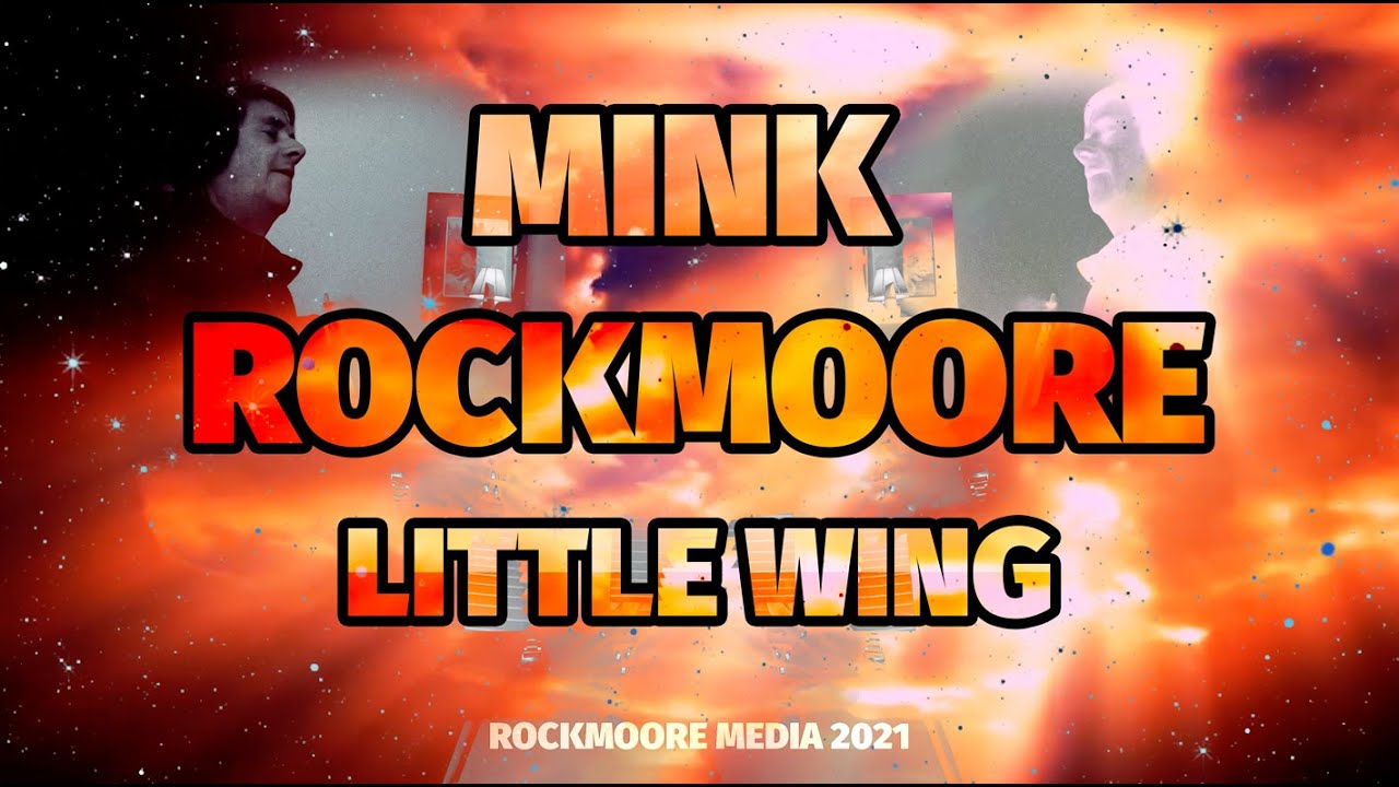 Mink Rockmoore -   Little Wing