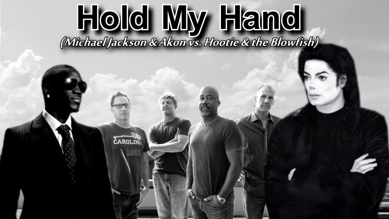 Hold My Hand (MJ & Akon vs. Hootie & the Blowfish) [Mashup Re-Uploaded]