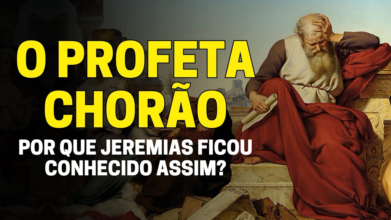 O PROFETA CHORÃO: POR QUE JEREMIAS FICOU CONHECIDO COMO O PROFETA CHORÃO NA BÍBLIA?