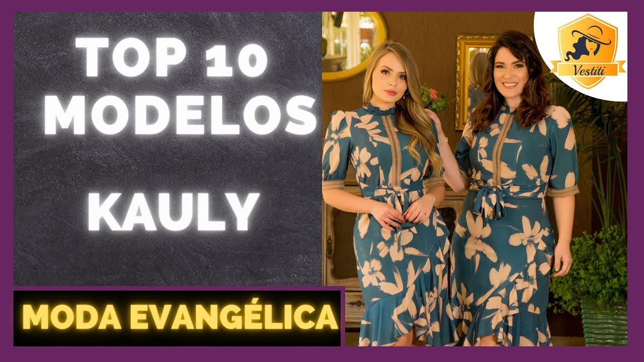 Top 10 melhores modelos Kauly Moda Evang&eacute;lica