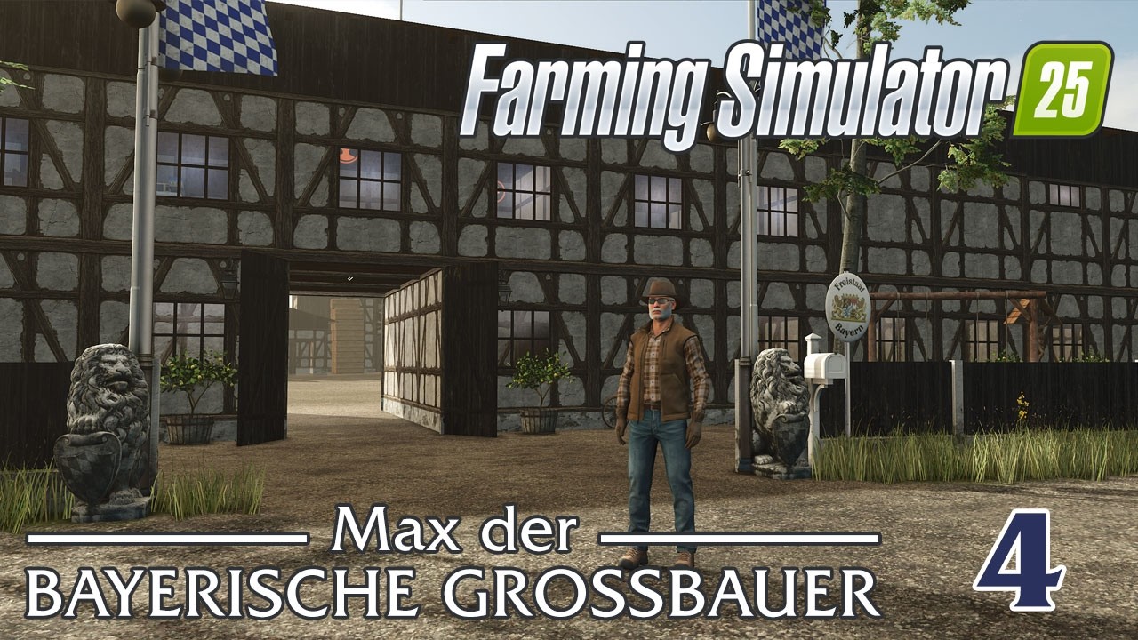 LS 25 - Max der BAYERISCHE GROSSBAUER - Kapitel - 04 - 4K