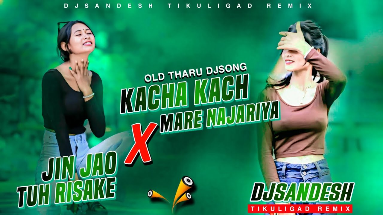 Jin Jau Tuh Risake X Kacha Kach Mare | Old is Gold | 2026 Tharu Dj Song Remix | Dj Sandesh Tikuligad
