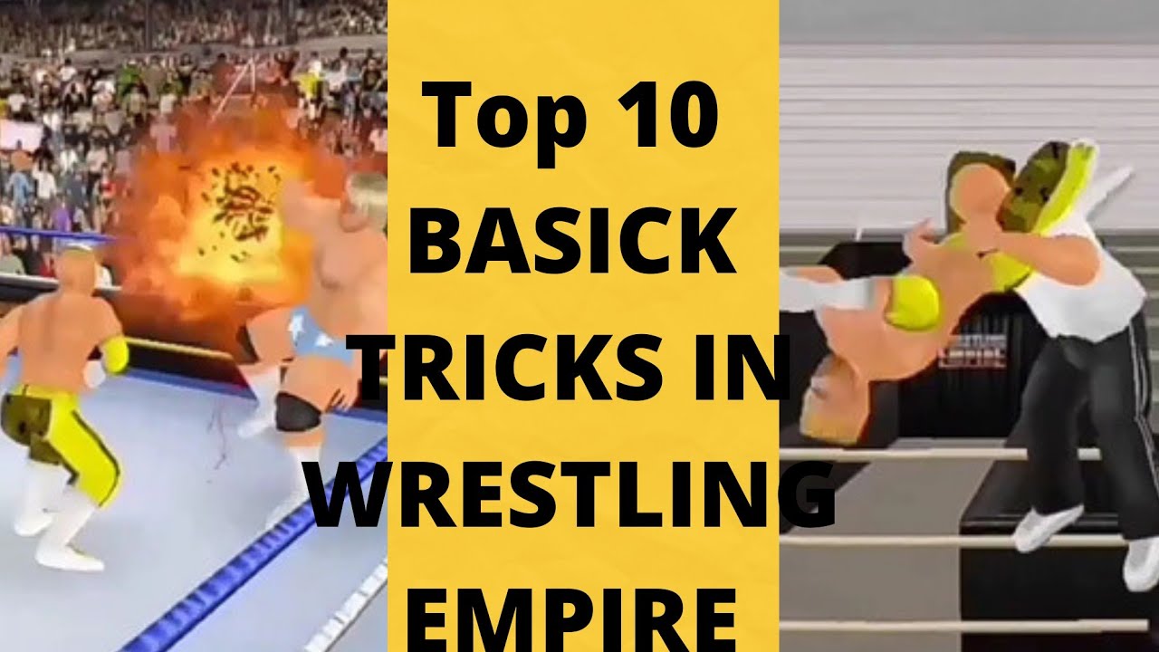 TOP 10 BASIC TRICKS FOR WRESTLING EMPIRE