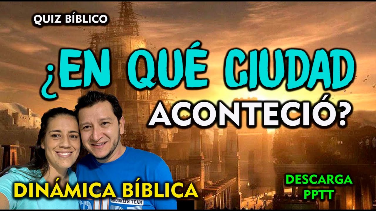 ¡QUIZ BÍBLICO! ¿EN QUÉ CIUDAD OCURRIO? - DESCARGA PPTT