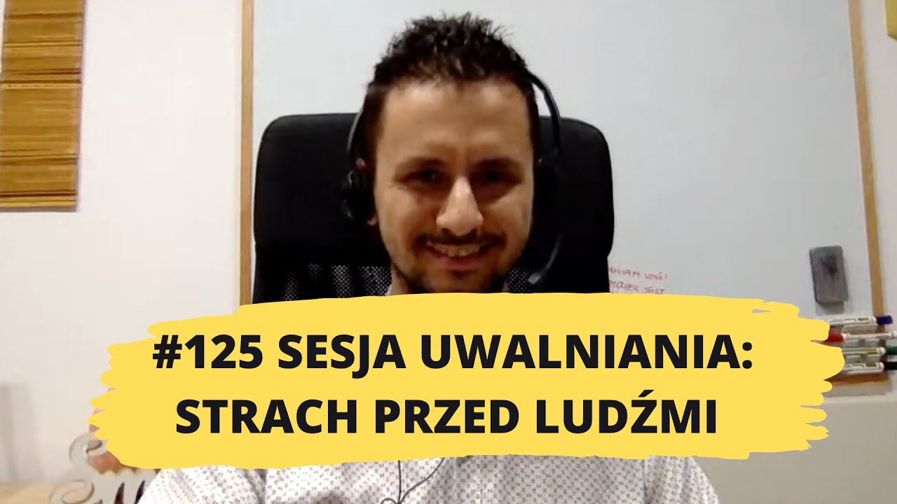125# uwalnianie emocji: Strach przed ludźmi, krytyką, karą | Lęk, że ktoś wyrządzi nam krzywdę