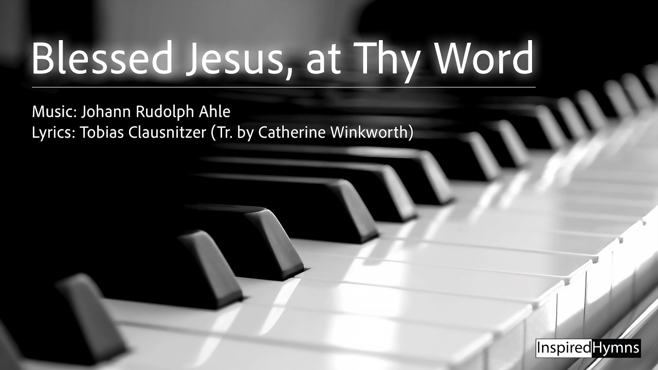Blessed Jesus, at Thy Word | InspiredHymns