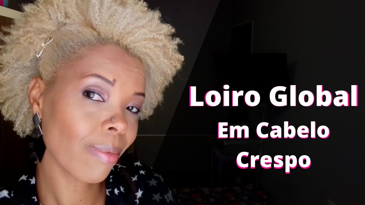 Louro Global em Cabelo crespo l Patricia Michele