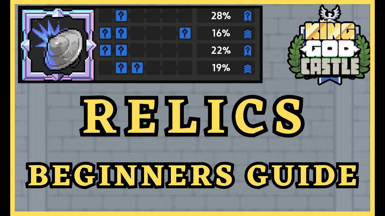 Beginners Guide To Relics [ King God Castle ]