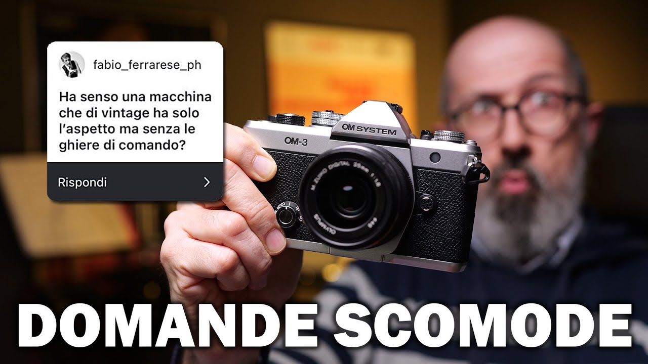 OM System OM-3: DOMANDE SCOMODE!