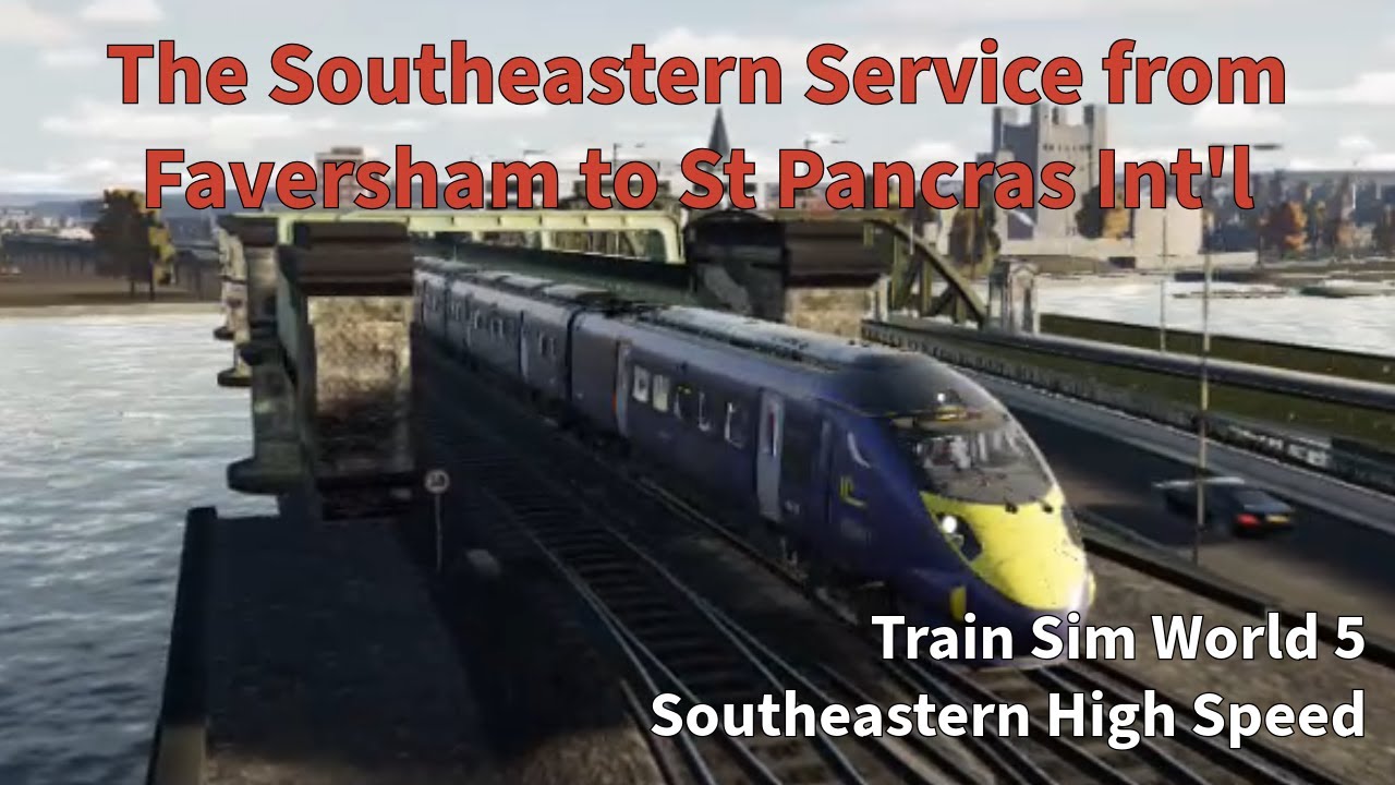 TSW 5 ; The Southeastern Service from Faversham to St Pancras Int'l