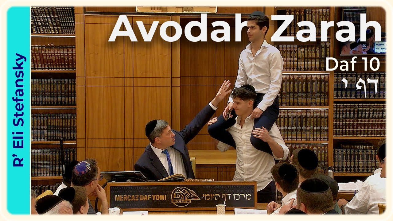 Daf Yomi Avodah Zarah Daf 10 by R’ Eli Stefansky