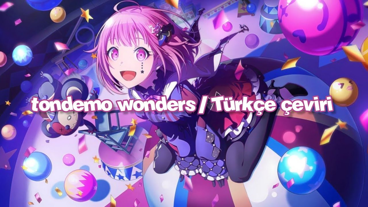 Tondemo wonders -Wonderland x showtime / Türkçe çeviri