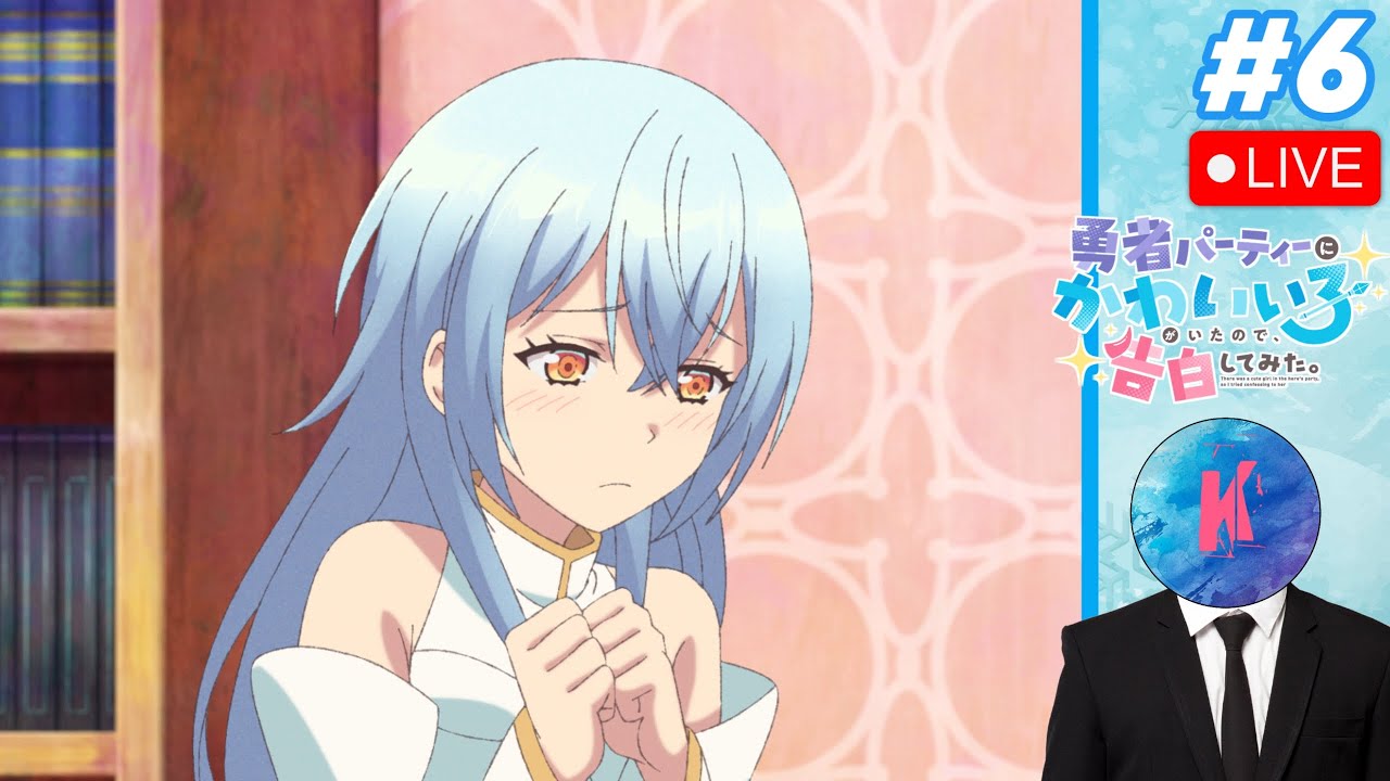 【 LIVE Reaction 】There was a Cute Girl in the Hero's Party, so I Tried Confessing to Her Episode 6 |