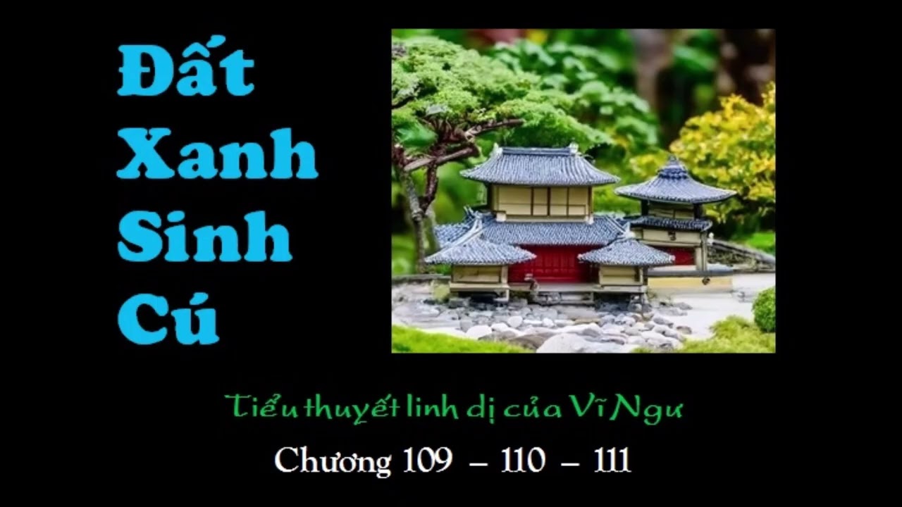 Đất Xanh Sinh Cú | Vĩ Ngư | Chương 109 - 110 - 111
