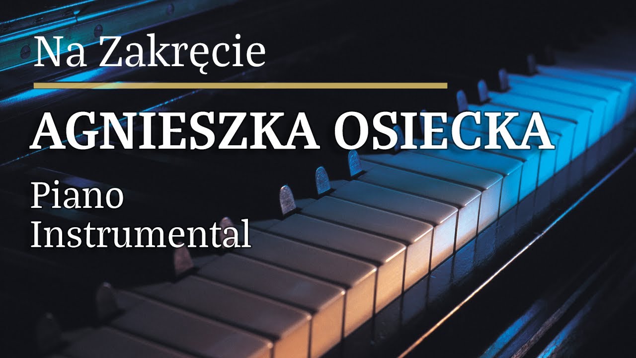 Agnieszka Osiecka Na Zakręcie Piano Karaoke MyVersion