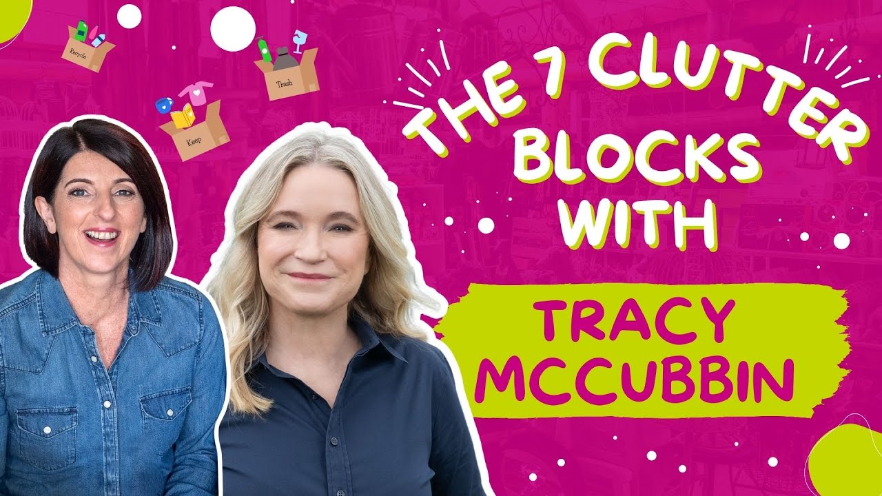 The 7 clutter blocks with Tracy McCubbin | 356 #clutterfree #clutterfreeliving #declutteryourlife