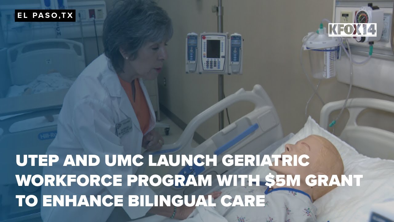 UTEP and UMC launch Geriatric Workforce Program with $5M grant to enhance bilingual care