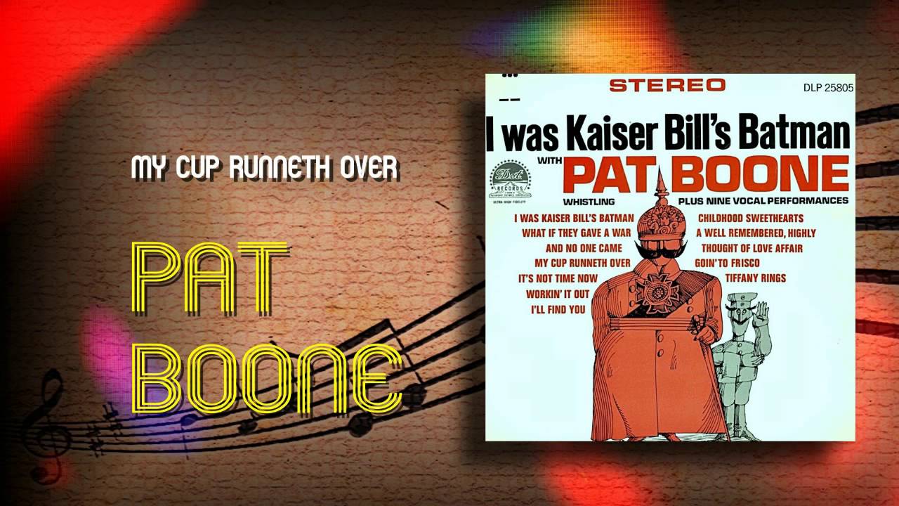 Pat Boone - My Cup Runneth Over