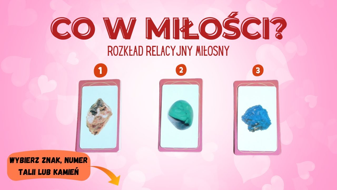 Co w miłości? Rozkład Relacyjny Ogólny 💘Tarot Miłosny Bezterminowy💘WYBIERZ KARTĘ, ZNAK, KAMIEŃ