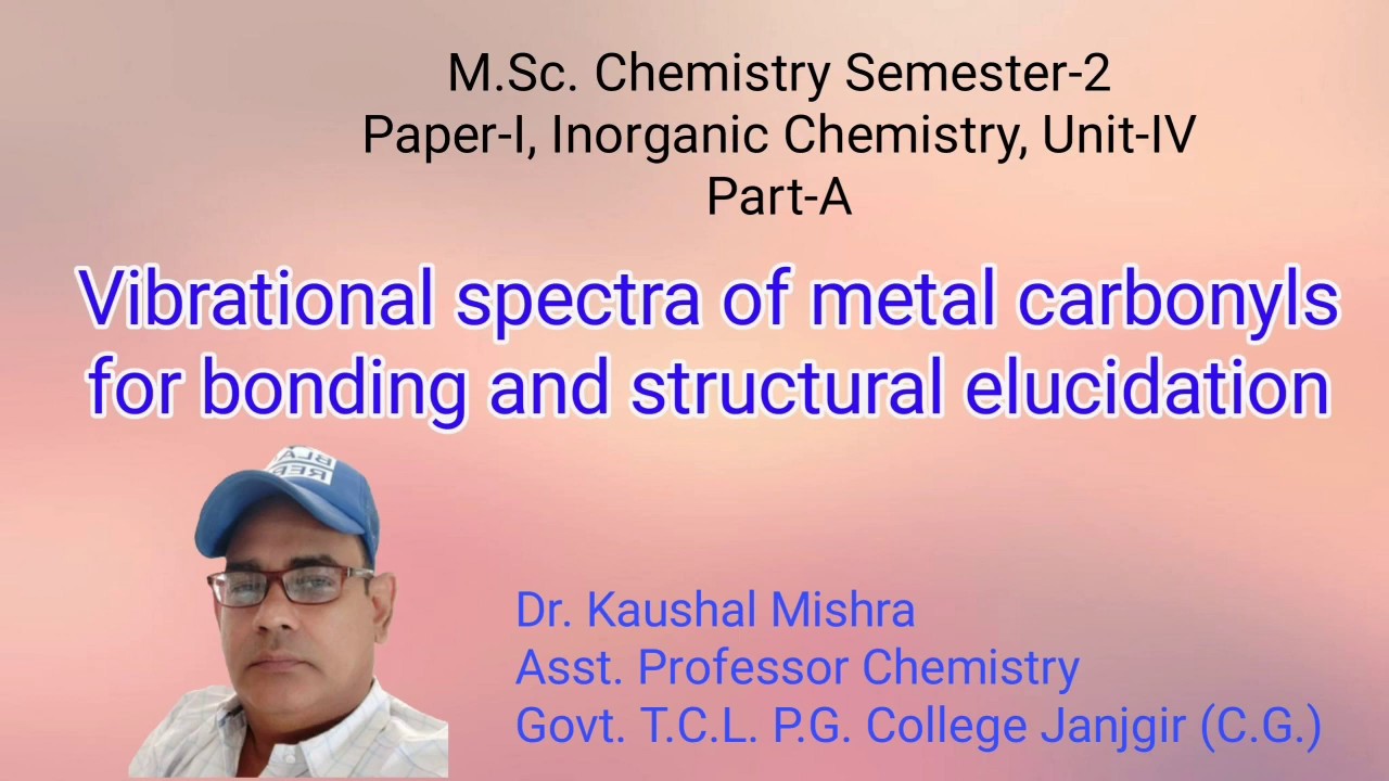 Vibrational spectra of metal carbonyls for bonding and structure elucidation