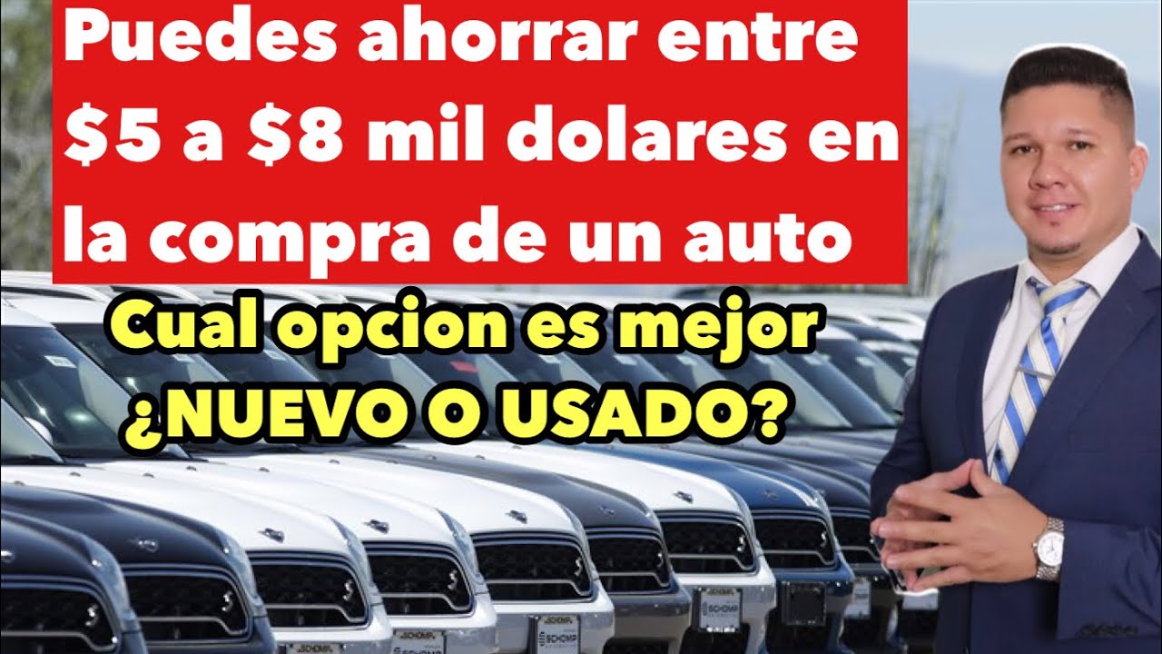 ¿Comprar un automovil nuevo o usado? Dependiendo de varios factores cual opcion es mejor!