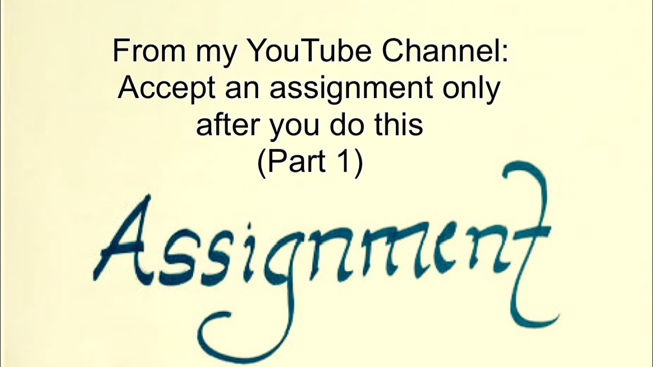 Accept an assignment only after you do this (Part 1)