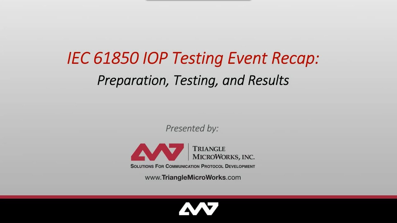 Webinar - IEC 61850 IOP Testing Event Recap: Preparation, Testing, and Results