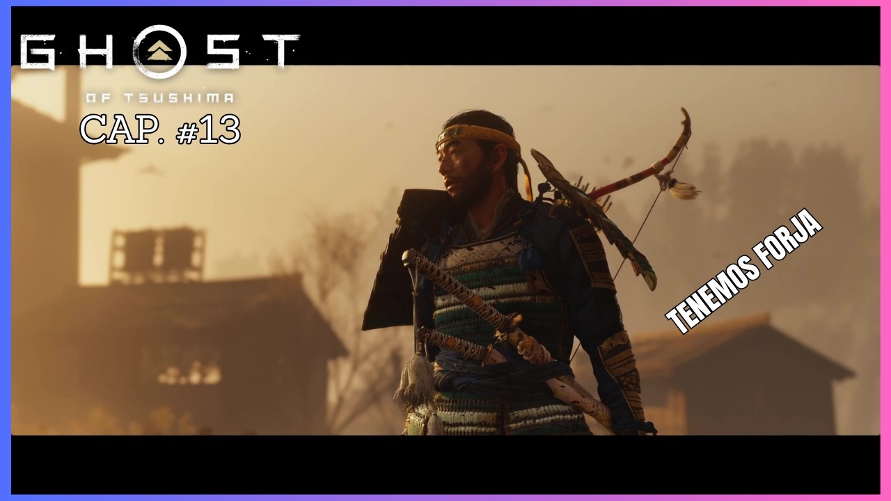 PROTEJEREMOS LA FORJA | GHOST OF TSUSHIMA Ep.13