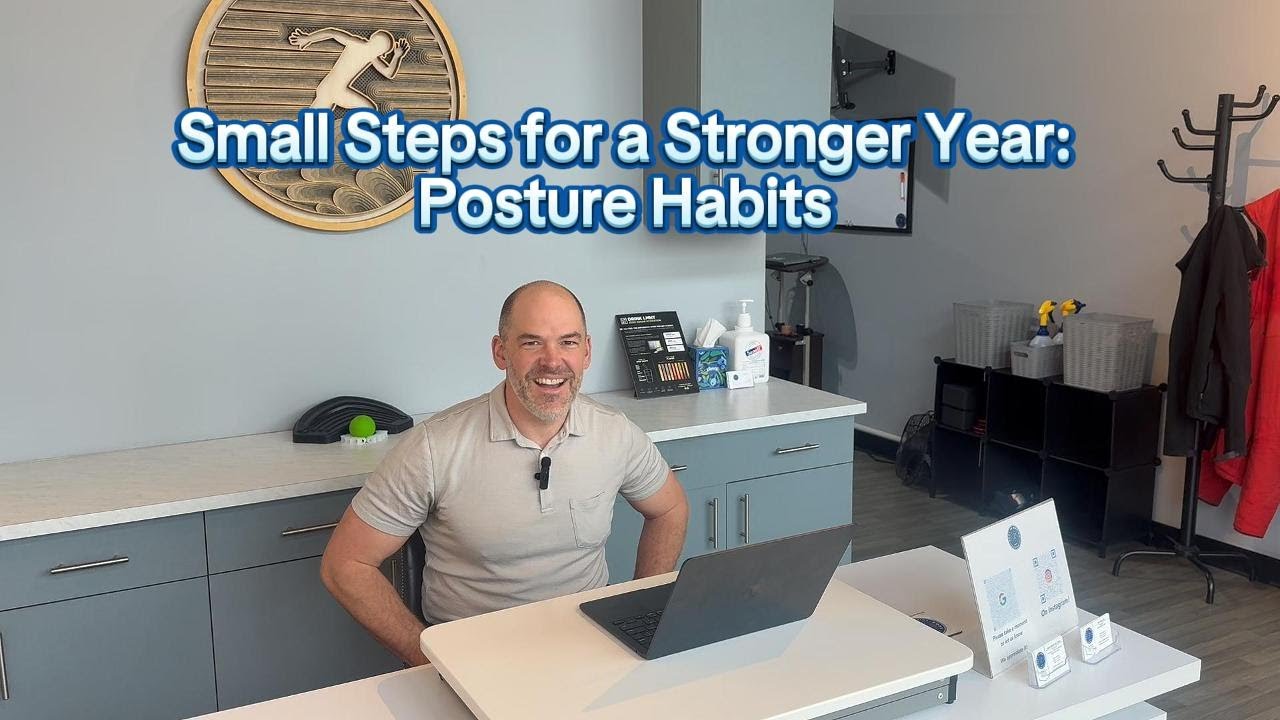 Posture Habits - Small Steps for a Stronger Year
