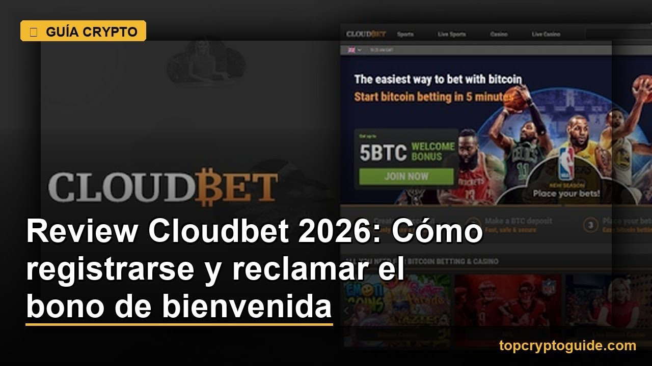 Review Cloudbet 2026: C&oacute;mo registrarse y reclamar el bono de bienvenida