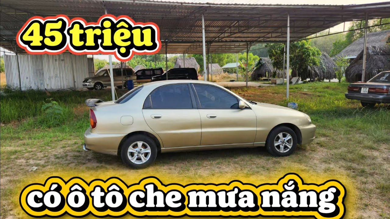 45 triệu có ô tô che mưa nắng – Daewoo Lanos tiết kiệm xăng