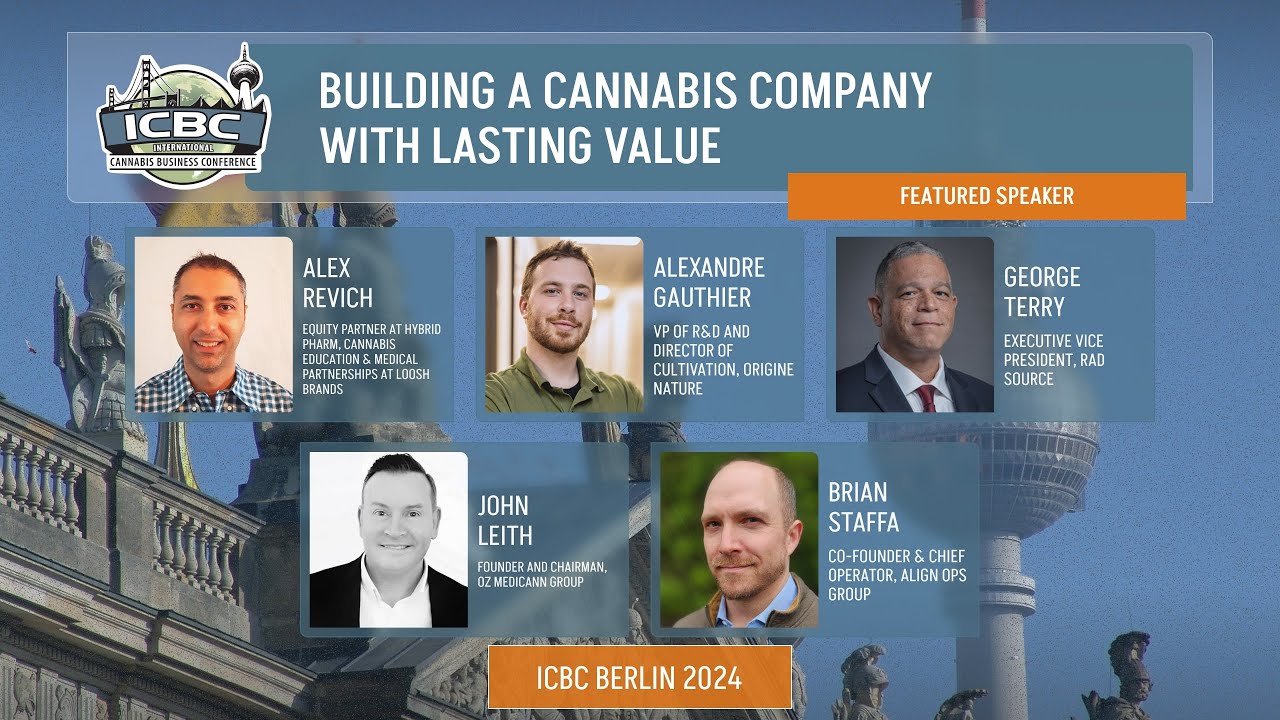 Building A Cannabis Company With Lasting Value - ICBC BERLIN 2024