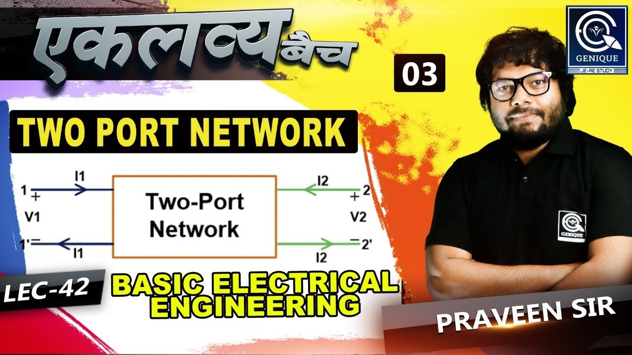 Lec- 42 | Live Session | TWO PORT NETWORK | Basic Electrical  Engineering