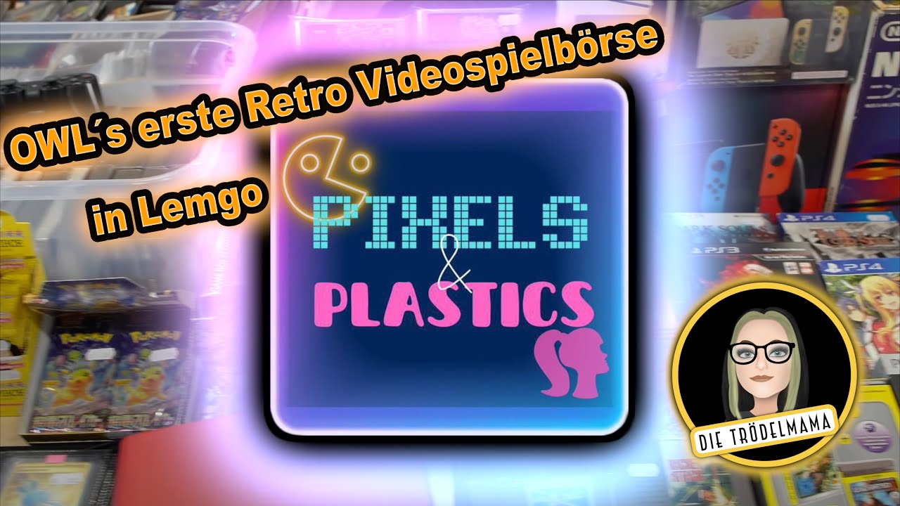 Pixels & Plastics - 2025 - OWL´s erste Retro Videospielbörse in Lemgo