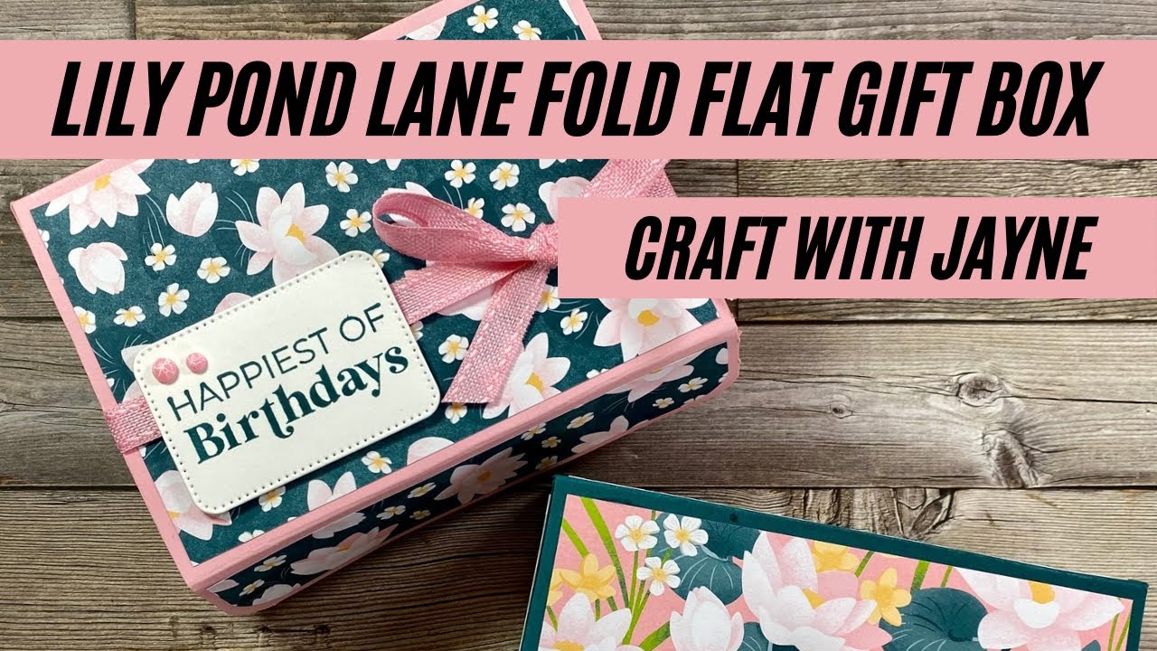 Lily Pond Lane - Fold Flat Gift Boxes | Craft with Jayne | Stampin Up!
