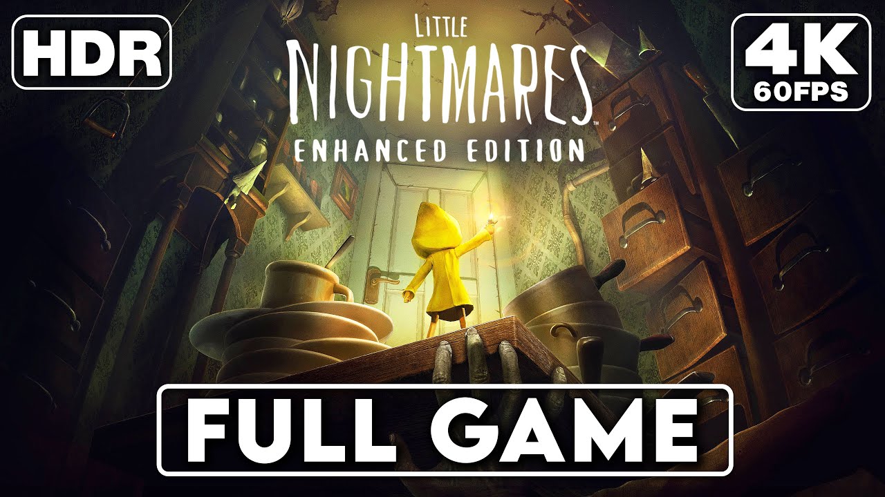 Little Nightmares Enhanced Edition - 100% Gameplay Walkthrough (FULL GAME) (4K HDR 60FPS)