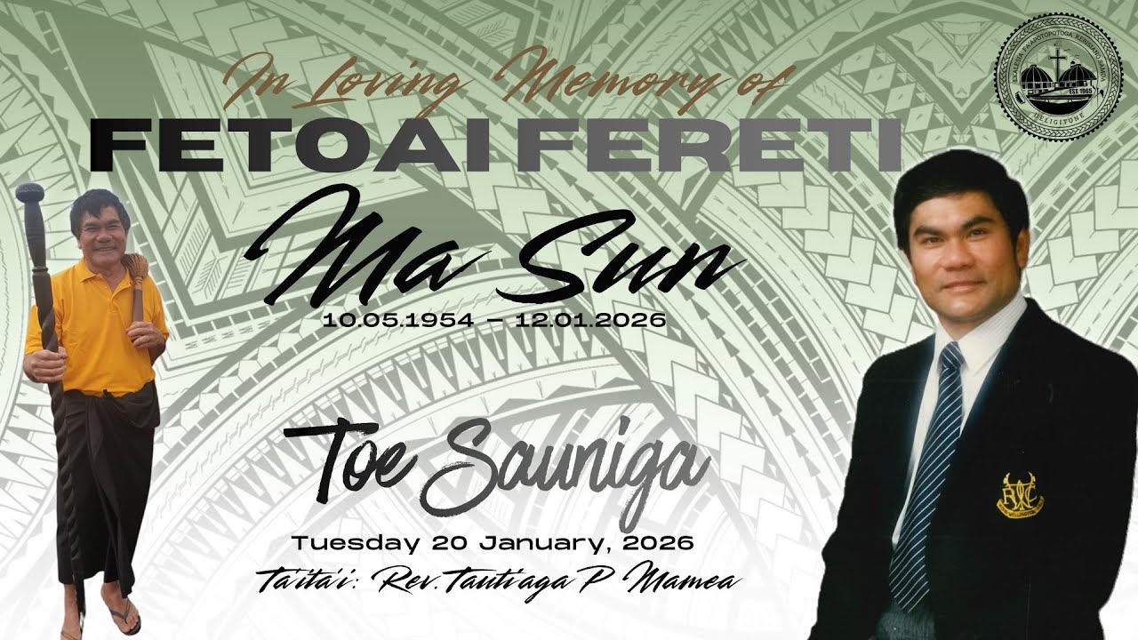 FUNERAL SERVICE - In loving memory of FETOAI FERETI MA SUN