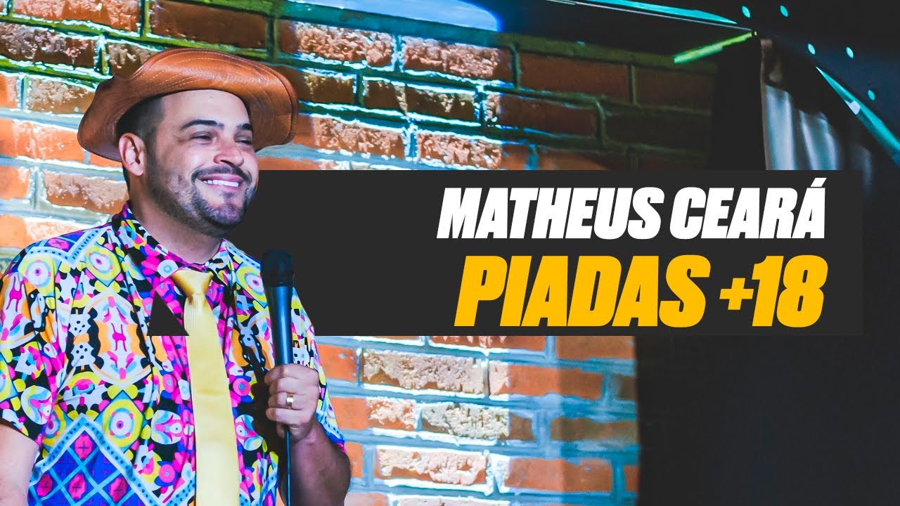 MATHEUS CEARA - STAND UP E PIADAS PARA ADULTOS - 2025