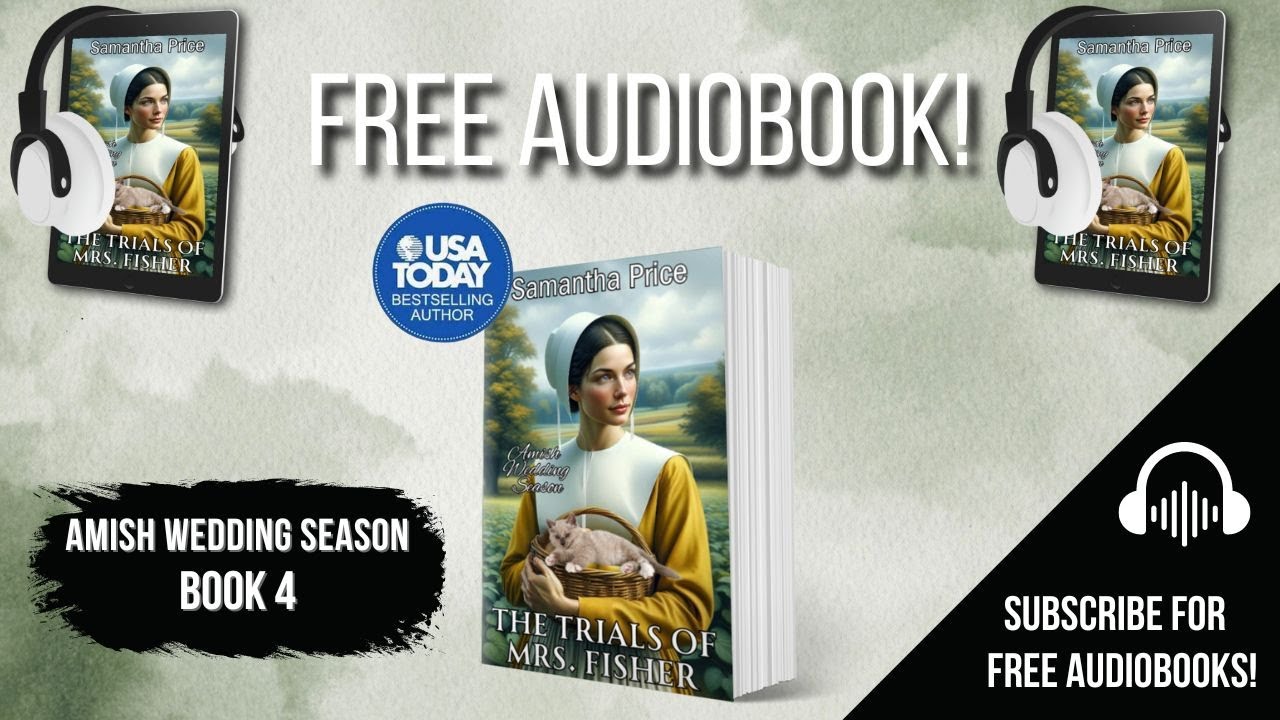 The Trial's Of Mrs Fisher 💝 - Book 4 (FULL AUDIOBOOK) Amish Wedding Season Amish Romance audiobook